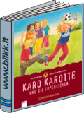 Karo Karotte und die Superkicker