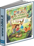Die wilden Waldhelden Helfer gegen Heimweh titelbild