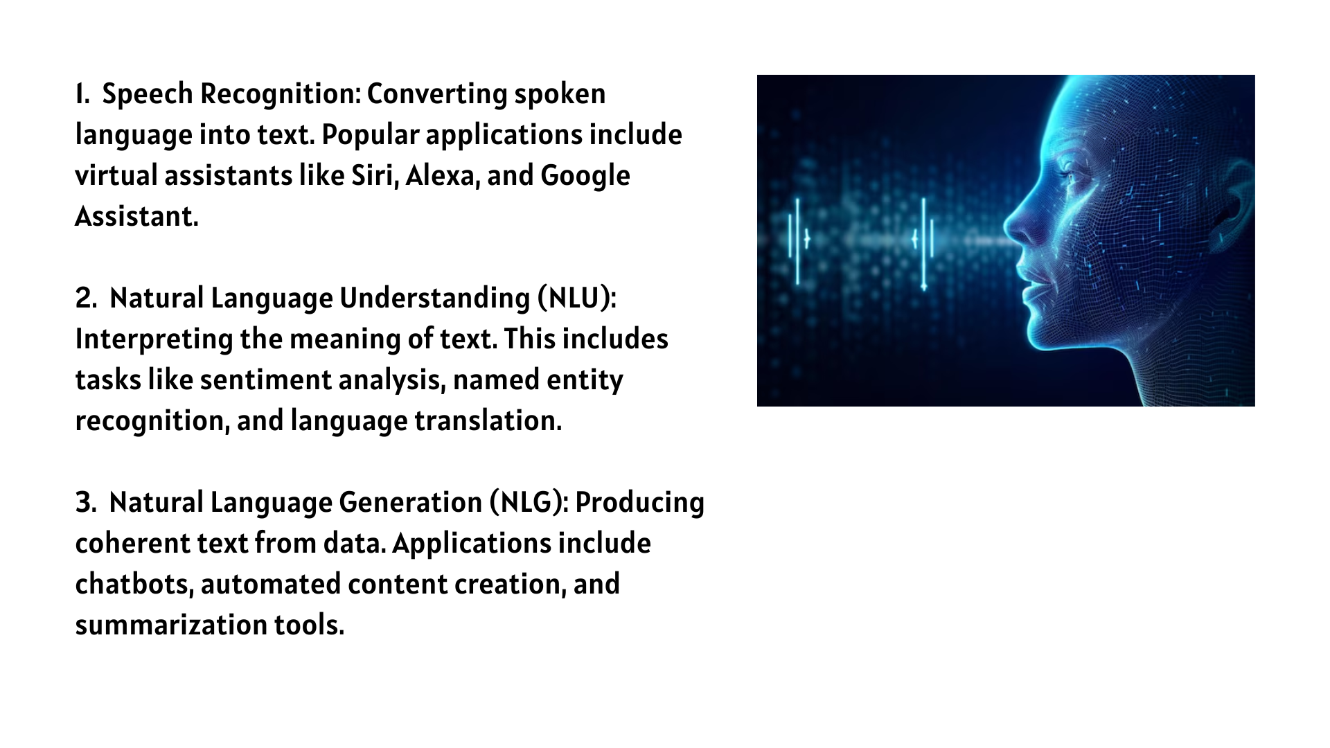 uploads/6769/1._speech_recognition_converting_spoken_language_into_text._popular_applications_include_virtual_assistants_like_siri,_alexa,_and_google_assistant._2._natural_language_understanding_(nlu)_interpre.png
